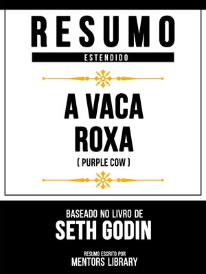 cover image of Resumo Estendido--A Vaca Roxa (Purple Cow)--Baseado No Livro De Seth Godin